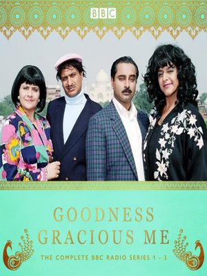 cover image of Goodness Gracious Me: the Complete Radio Series 1-3